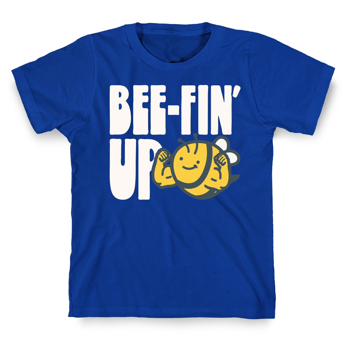 Bee-Fin' Up Bee Parody T-Shirt