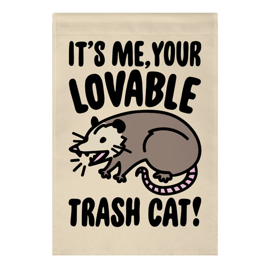 It's Me Your Lovable Trash Cat Garden Flag