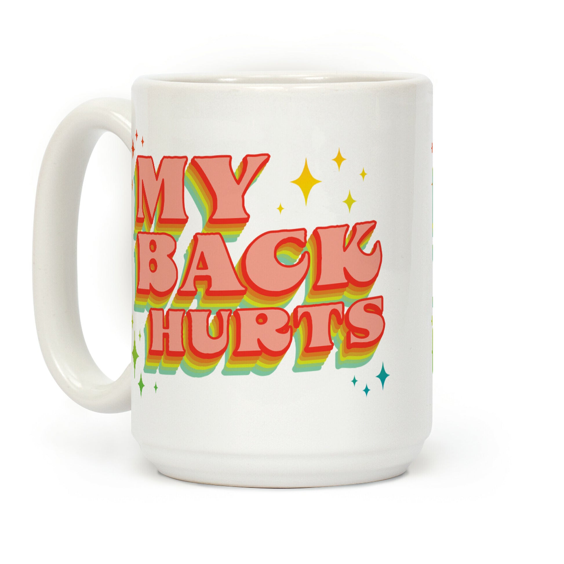 My Back Hurts Coffee Mug