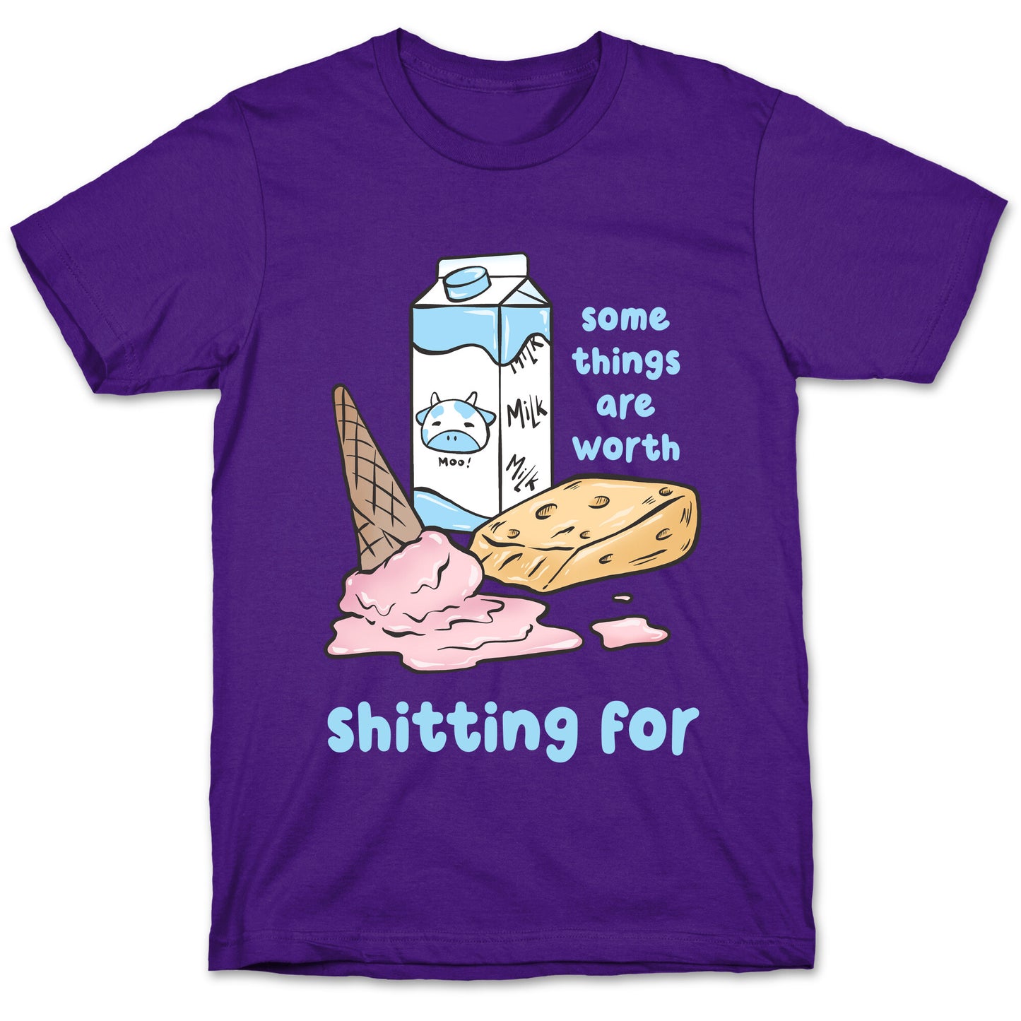 Some Things Are Worth Shitting For T-Shirt