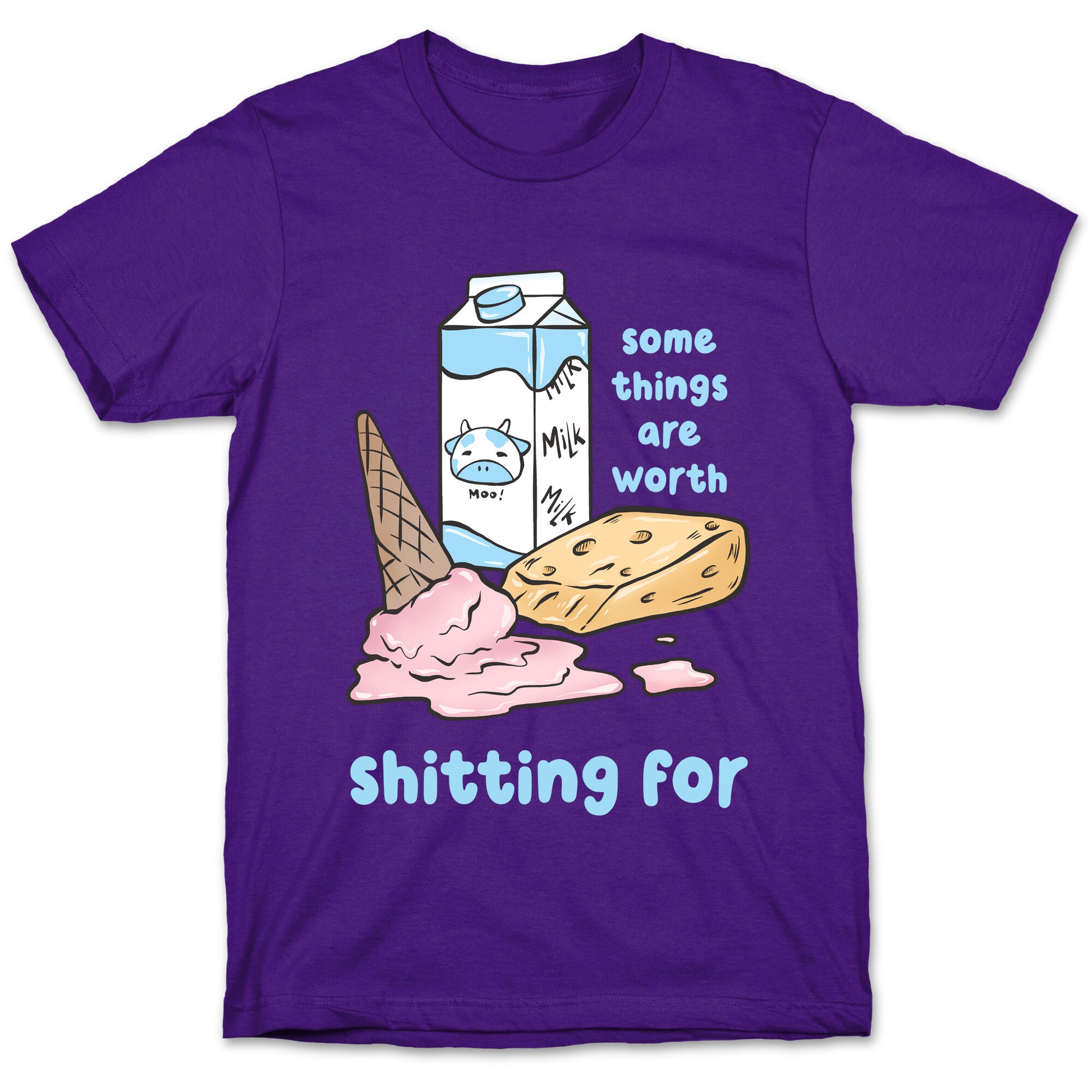 Some Things Are Worth Shitting For T-Shirt