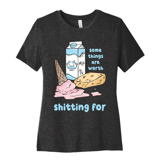 Some Things Are Worth Shitting For Women's Cotton Tee