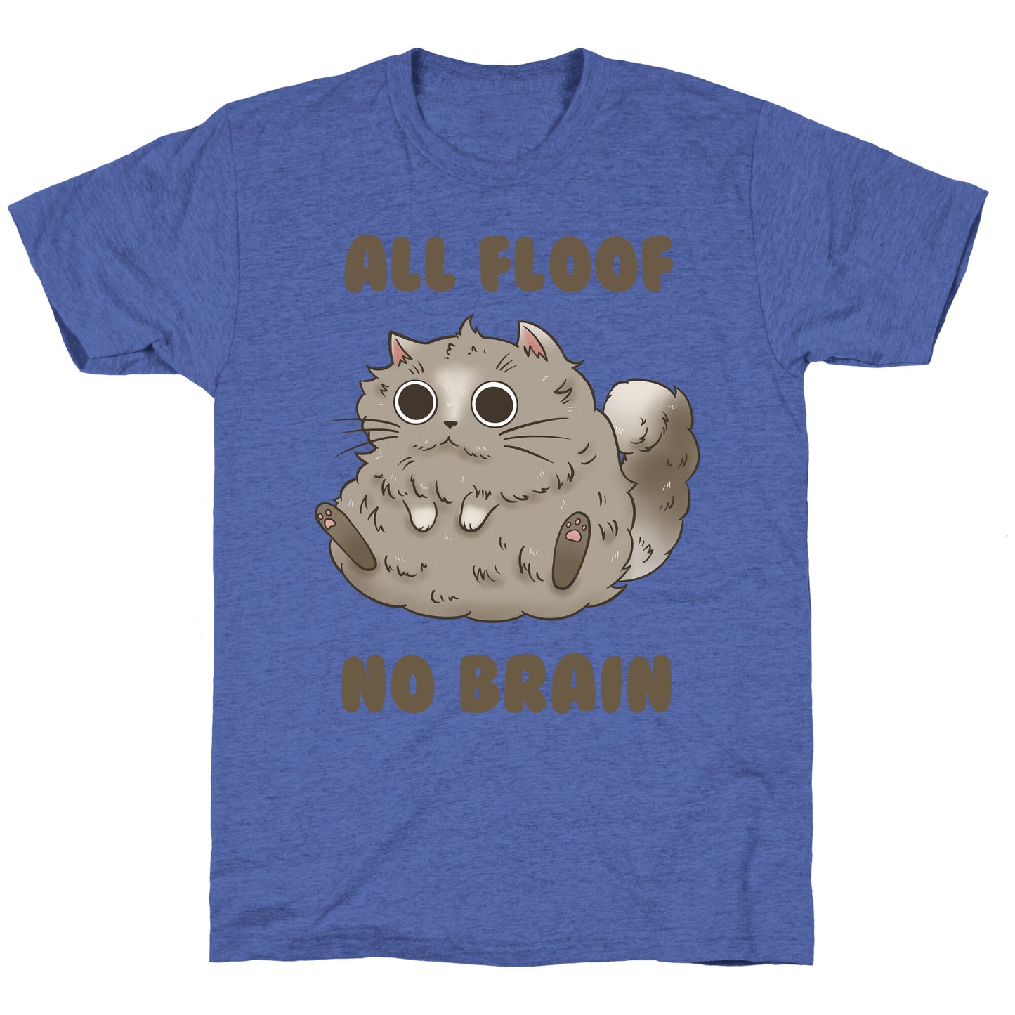 All Floof No Brain Unisex Triblend Tee