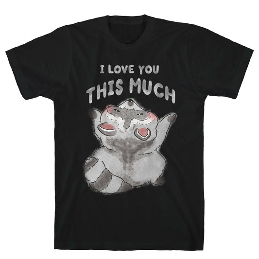 I Love You This Much T-Shirt