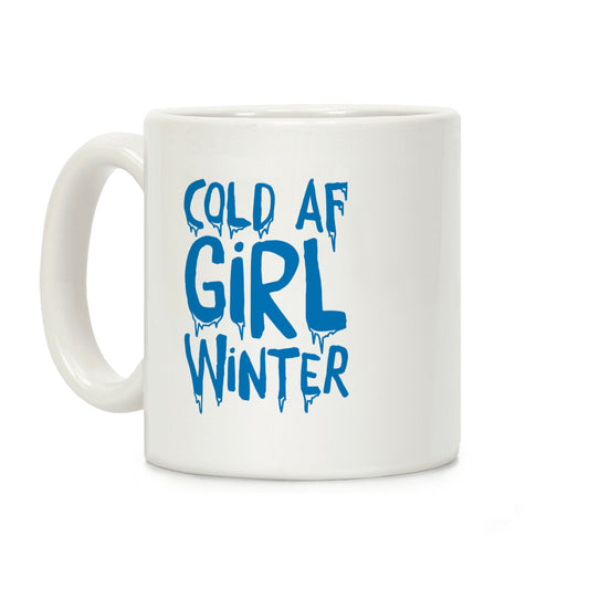 Cold Af Girl Winter Parody Coffee Mug