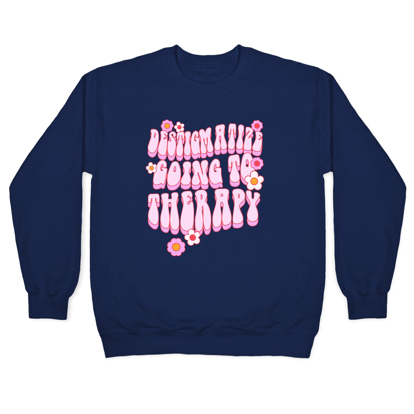 Destigmatize Going to Therapy Crewneck Sweatshirt