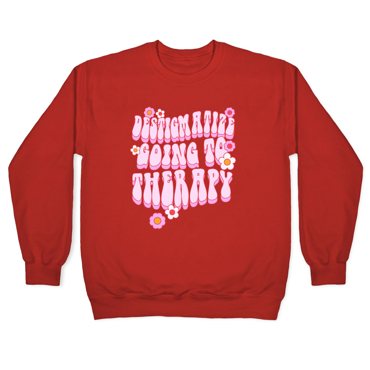 Destigmatize Going to Therapy Crewneck Sweatshirt