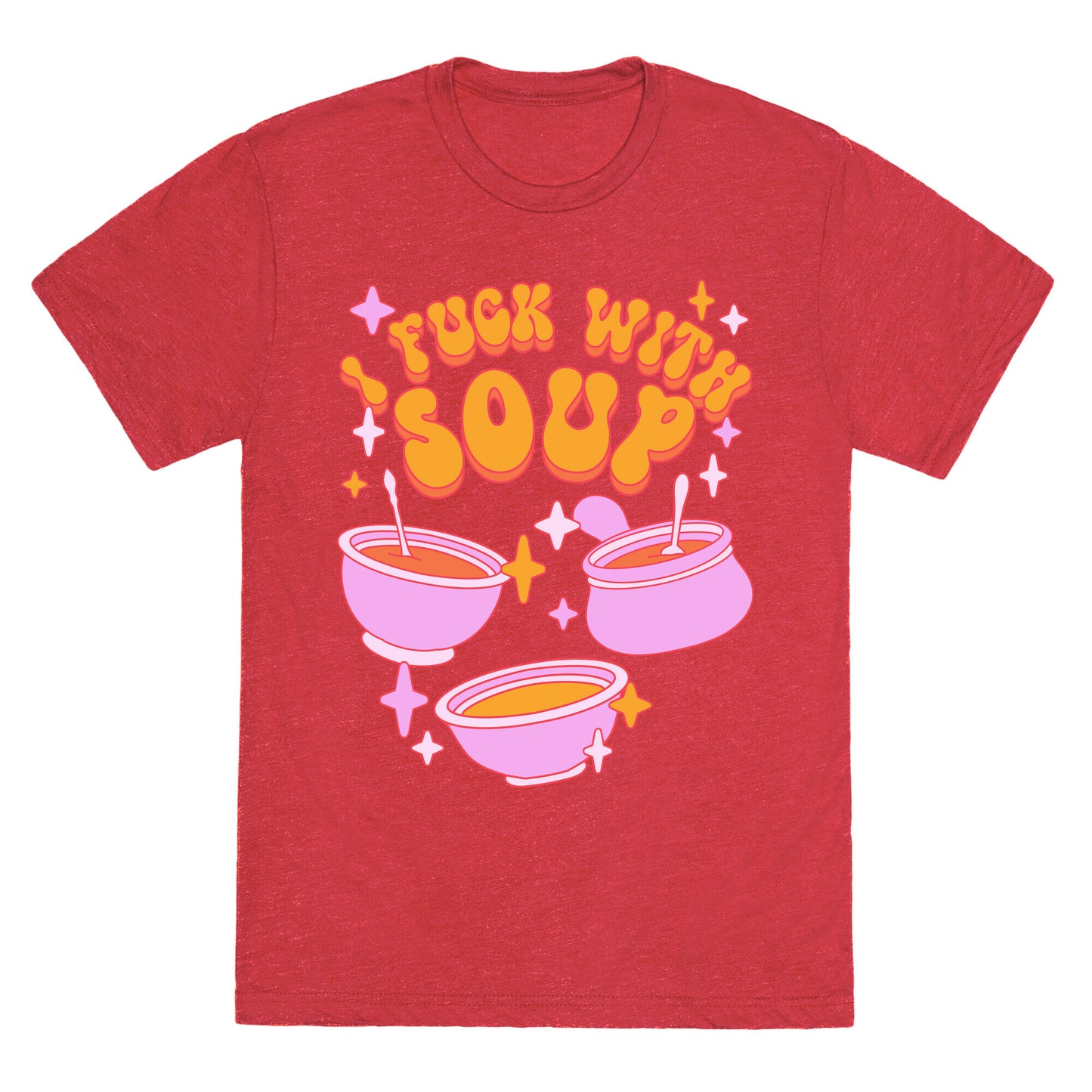 I Fuck With Soup Unisex Triblend Tee