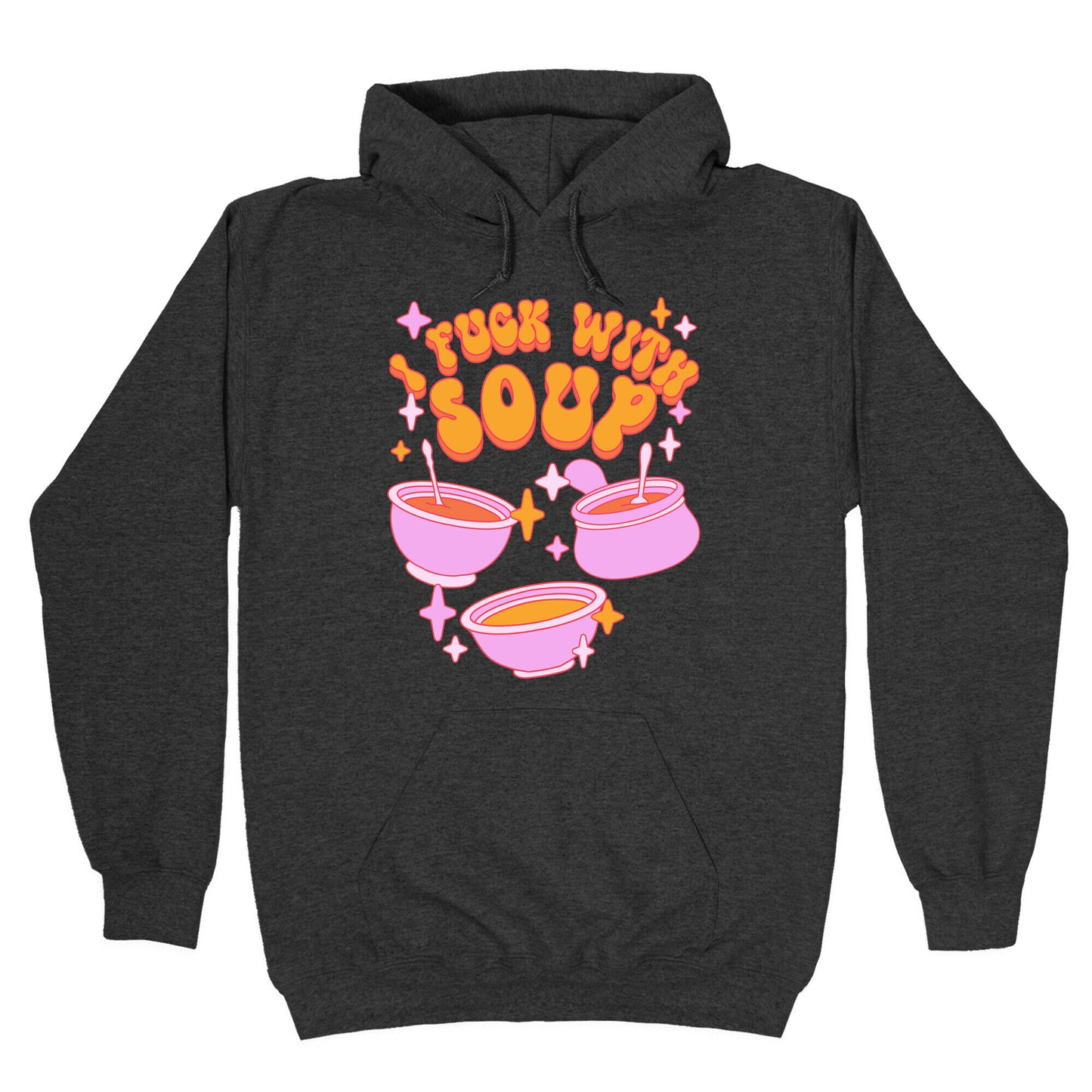 I Fuck With Soup Hoodie