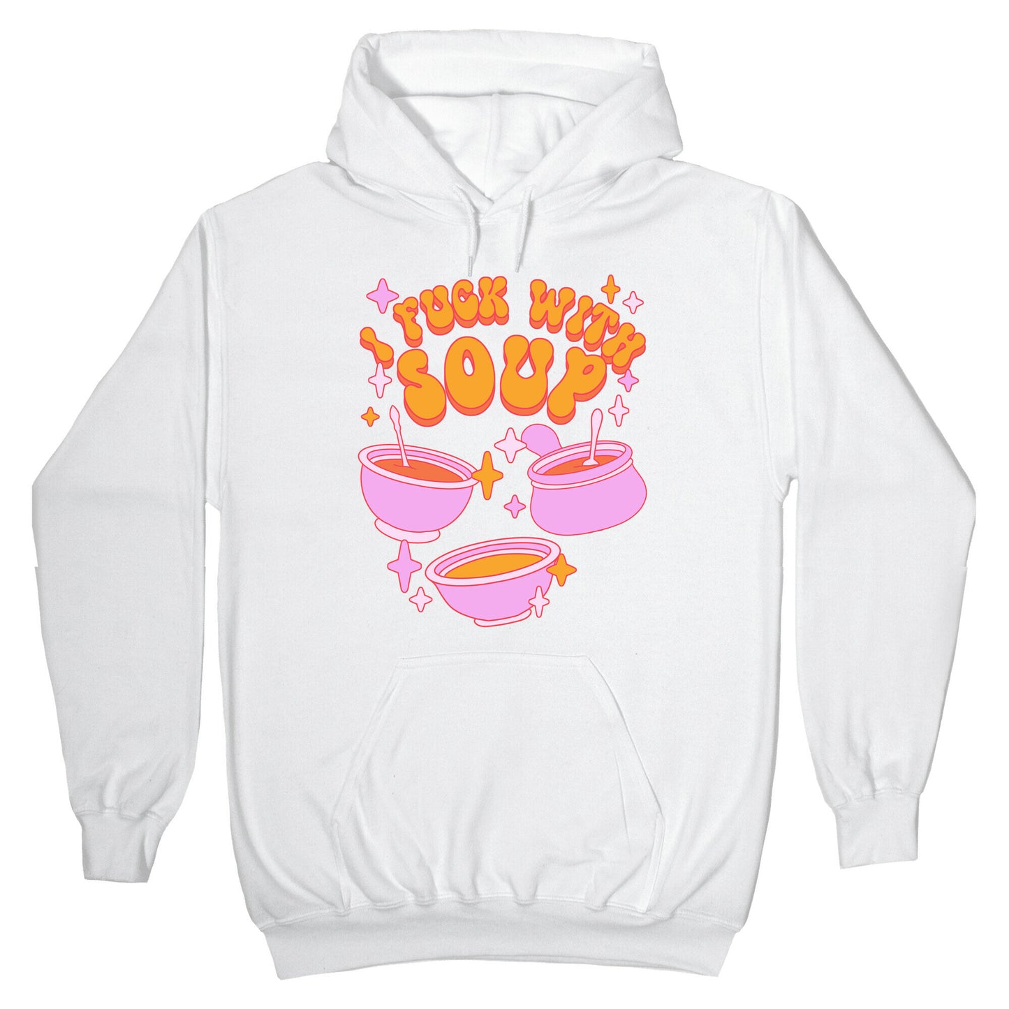 I Fuck With Soup Hoodie