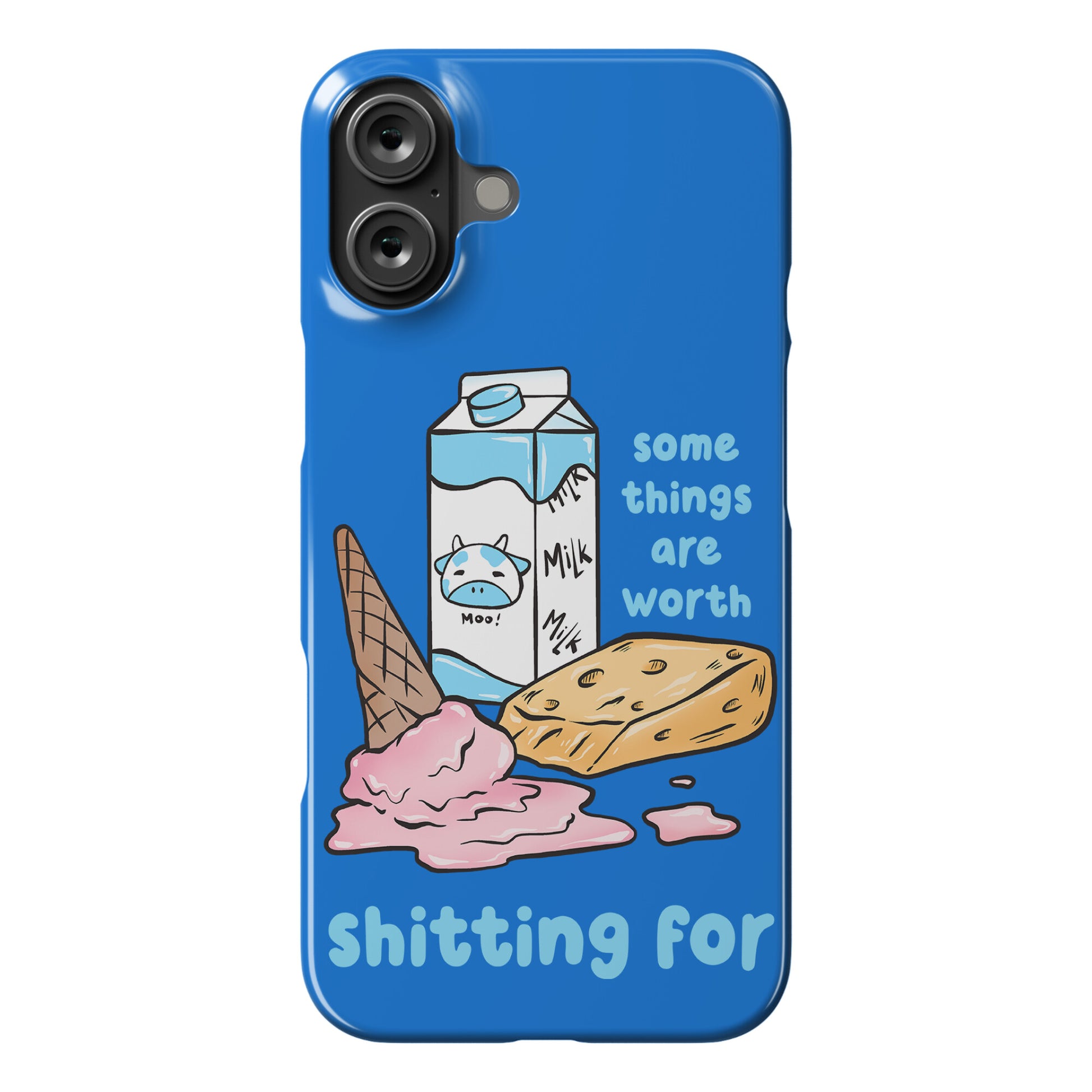 Some Things Are Worth Shitting For Phone Case