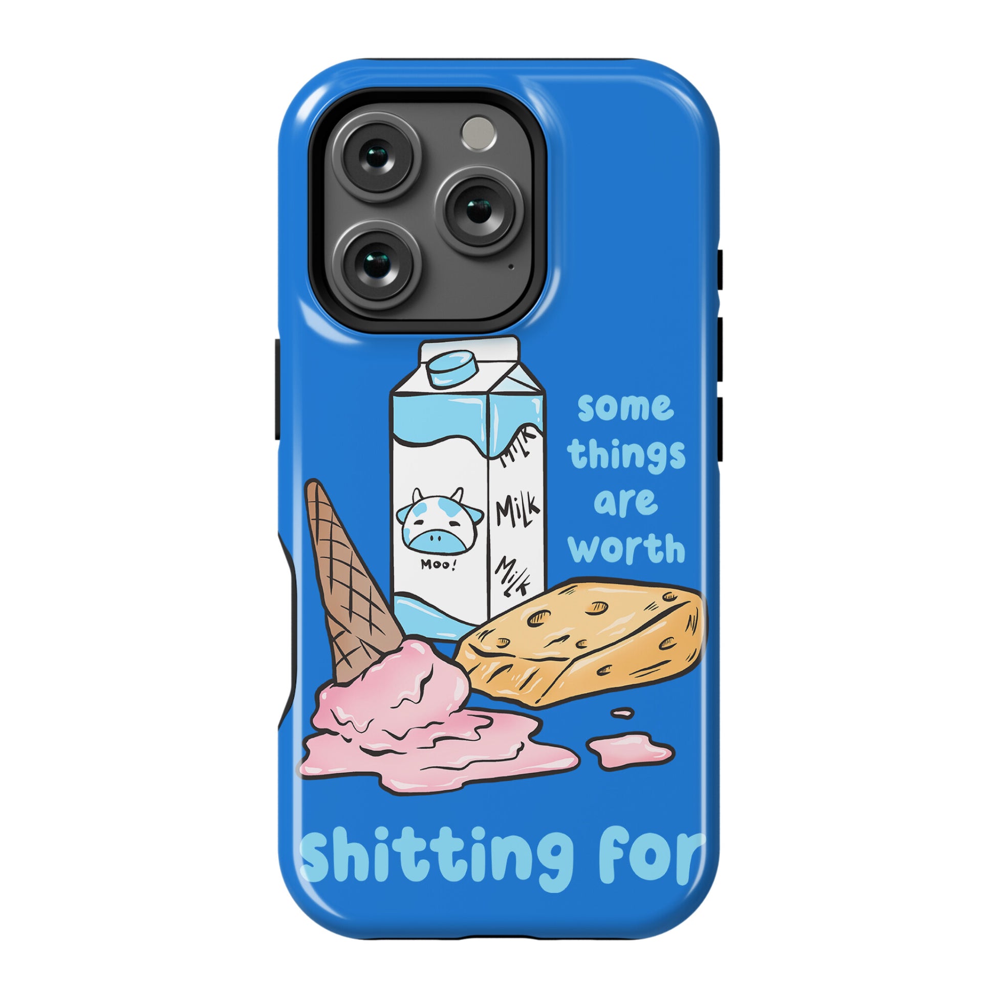 Some Things Are Worth Shitting For Phone Case