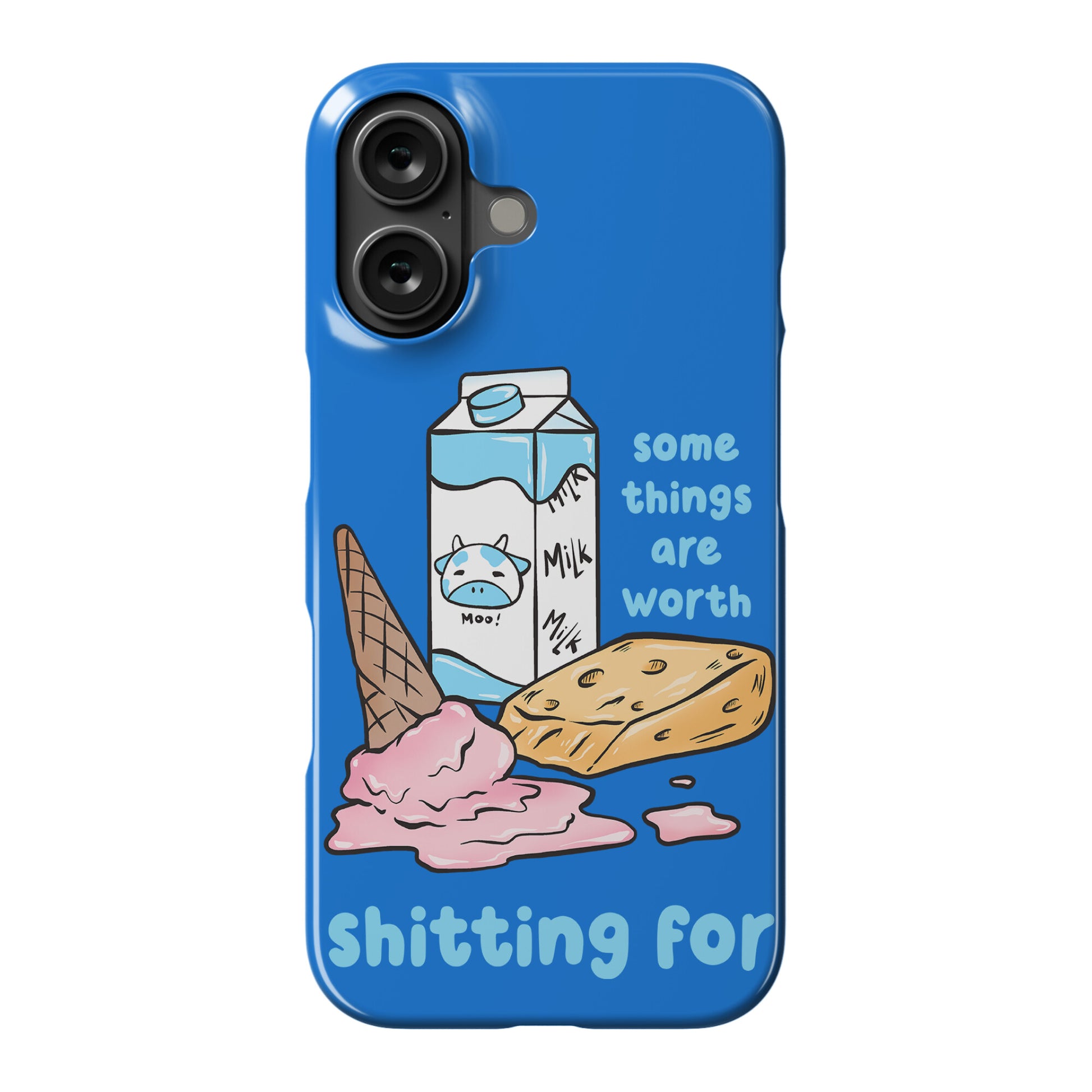 Some Things Are Worth Shitting For Phone Case