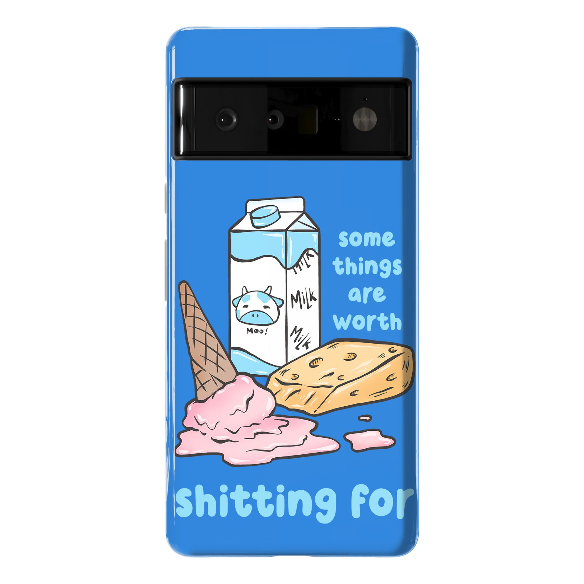 Some Things Are Worth Shitting For Phone Case