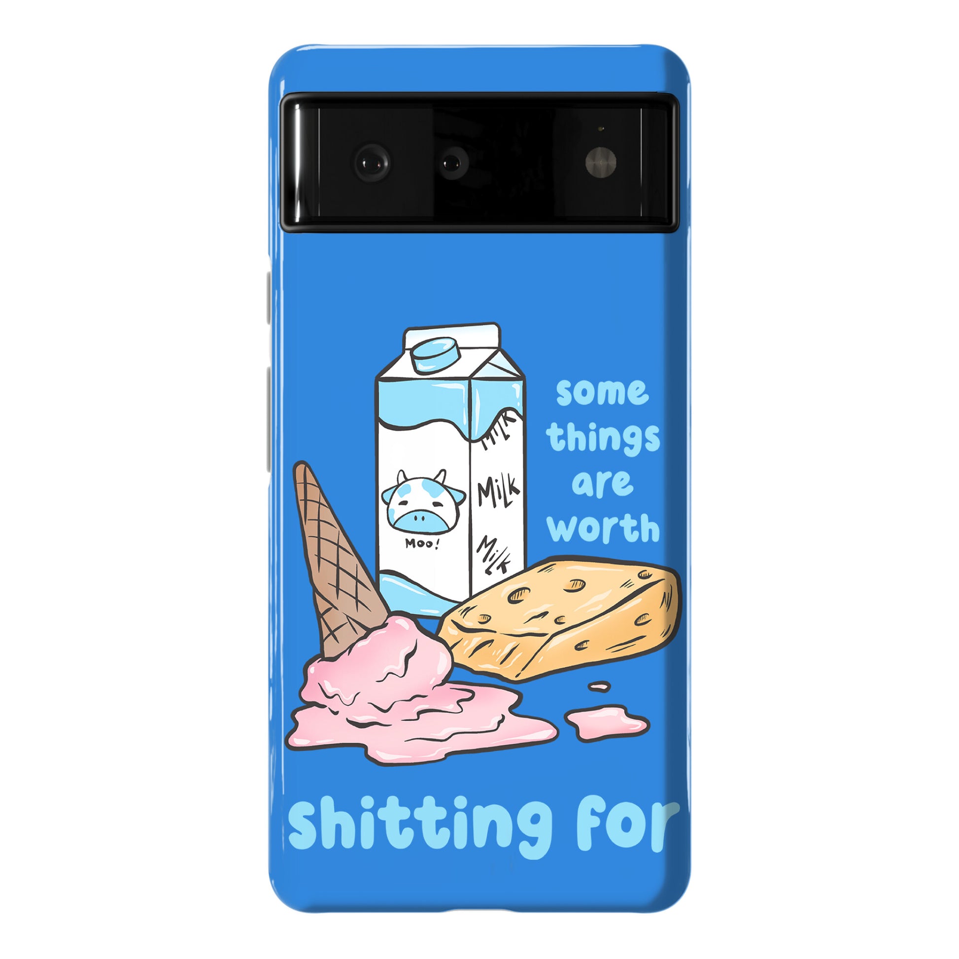 Some Things Are Worth Shitting For Phone Case