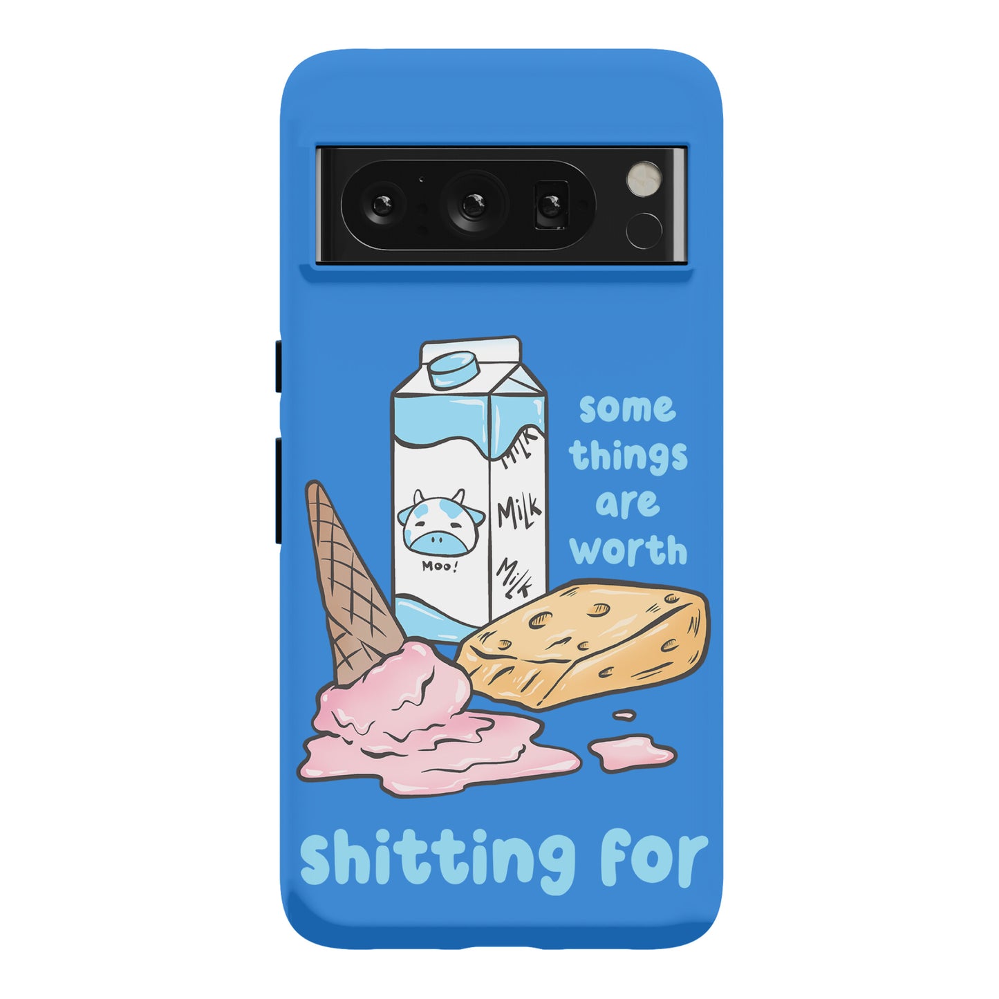 Some Things Are Worth Shitting For Phone Case