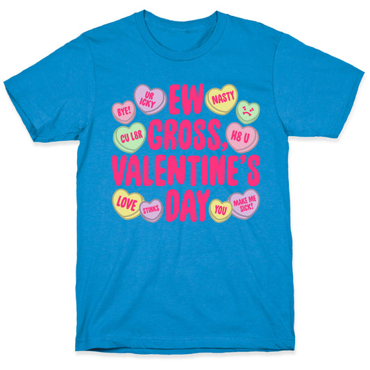 Ew Gross Valentine's Day T-Shirt