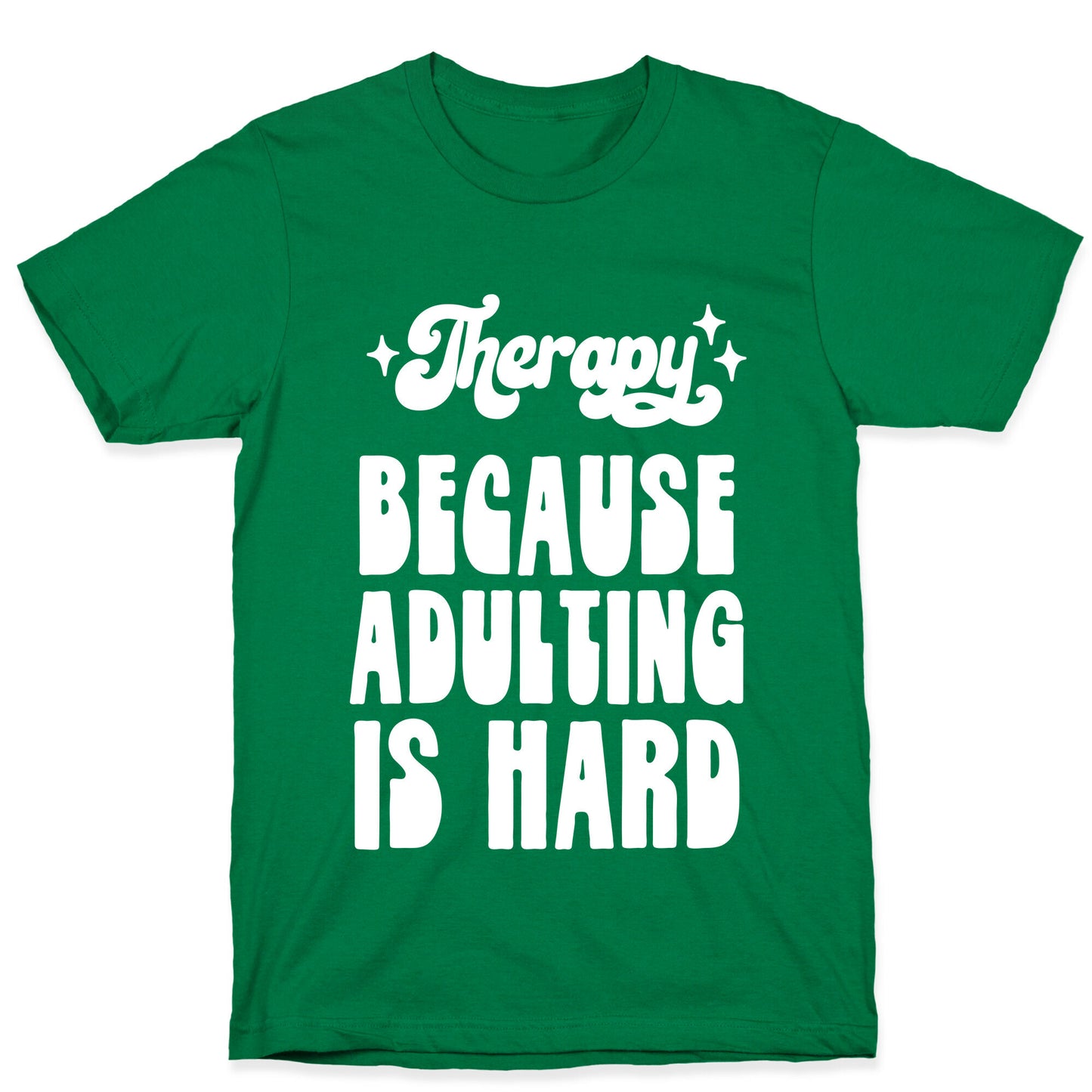 Therapy (Because Adulting Is Hard) T-Shirt