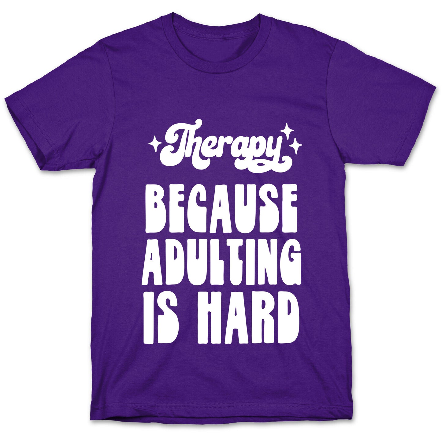 Therapy (Because Adulting Is Hard) T-Shirt