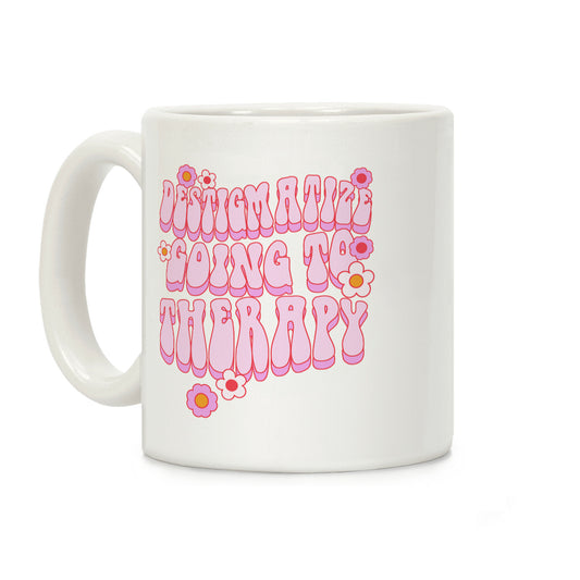 Destigmatize Going to Therapy Coffee Mug
