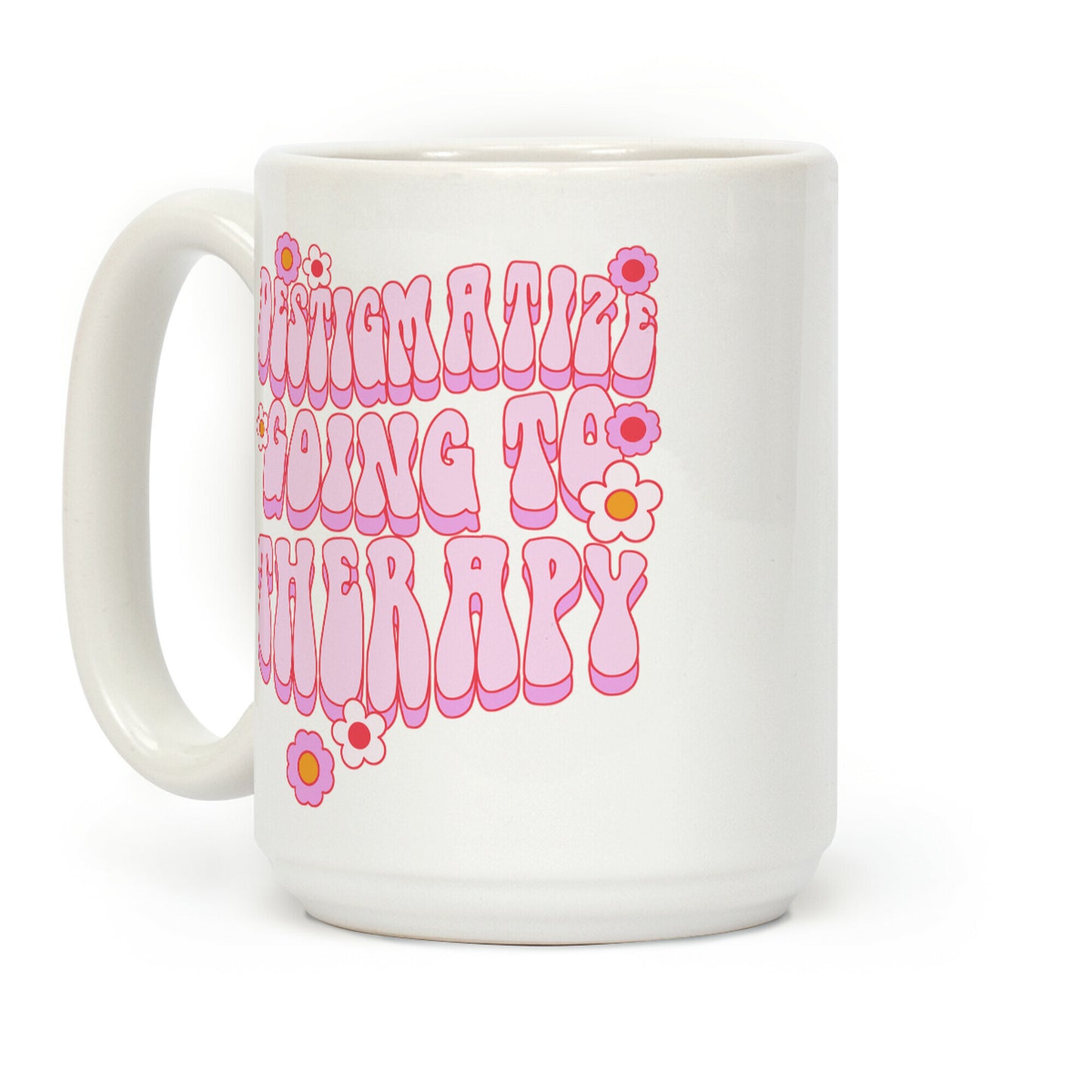 Destigmatize Going to Therapy Coffee Mug