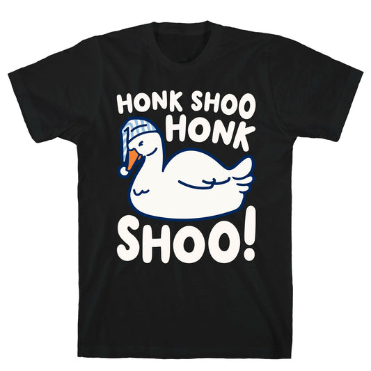 Honk Shoo Honk Shoo Sleeping Goose Parody T-Shirt