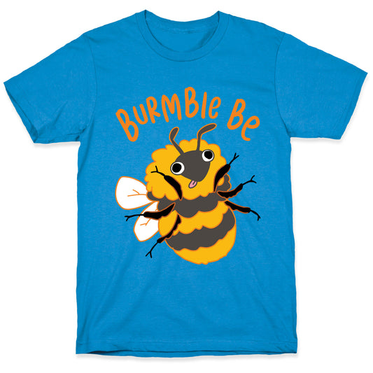 Burmble Be Derpy Bee T-Shirt