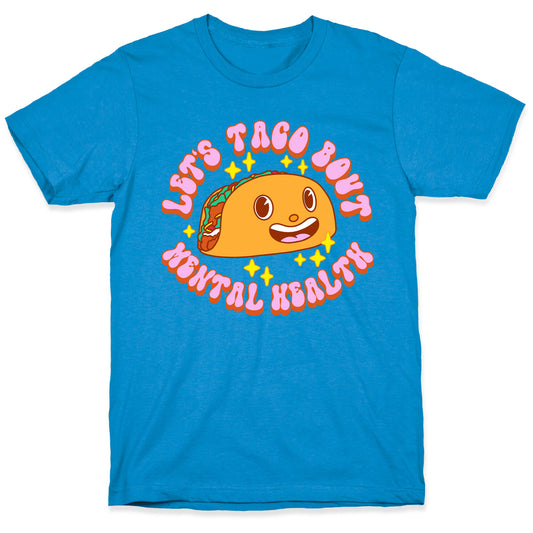 Let's Taco Bout Mental Health T-Shirt