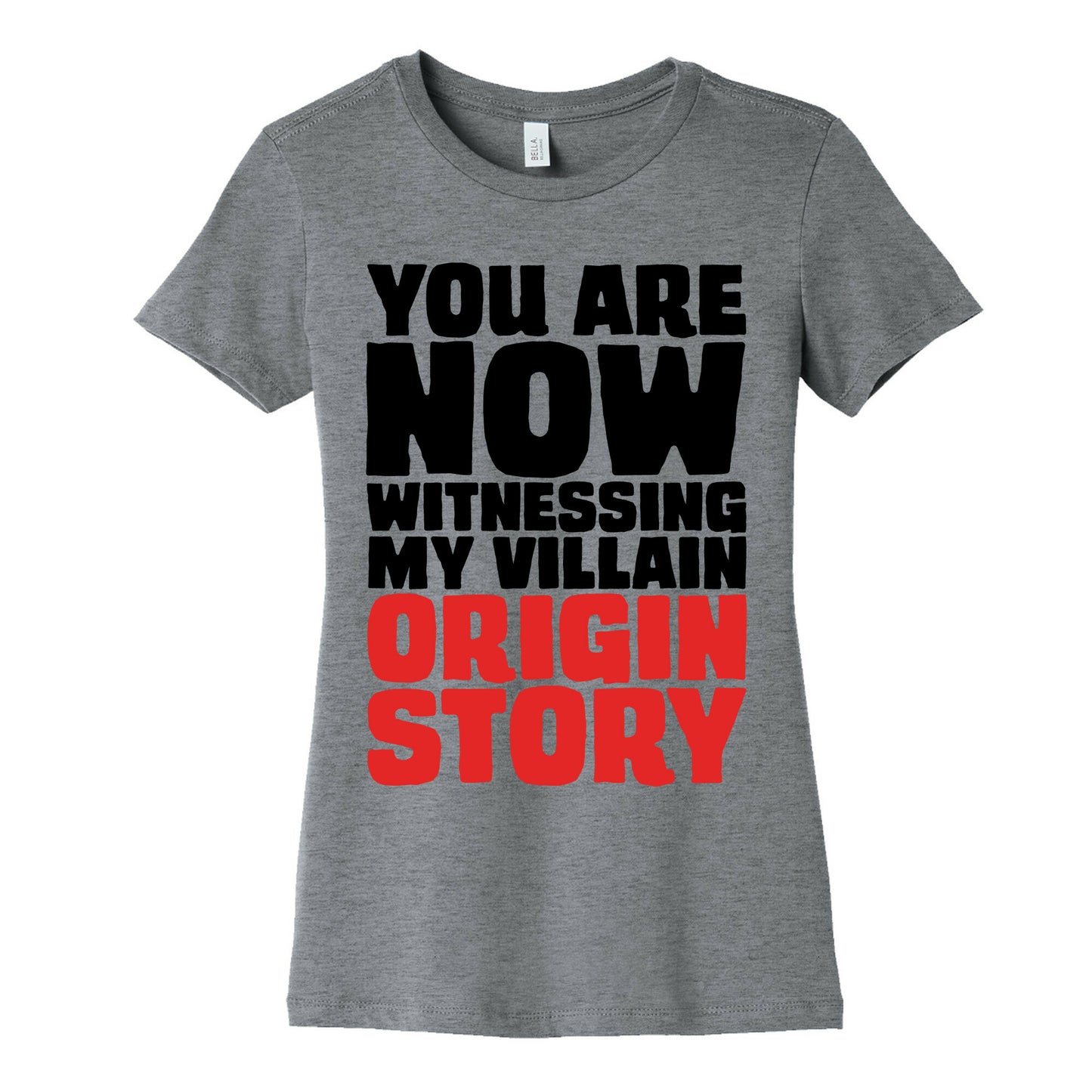 You Are Now Witnessing My Villain Origin Story Women's Cotton Tee