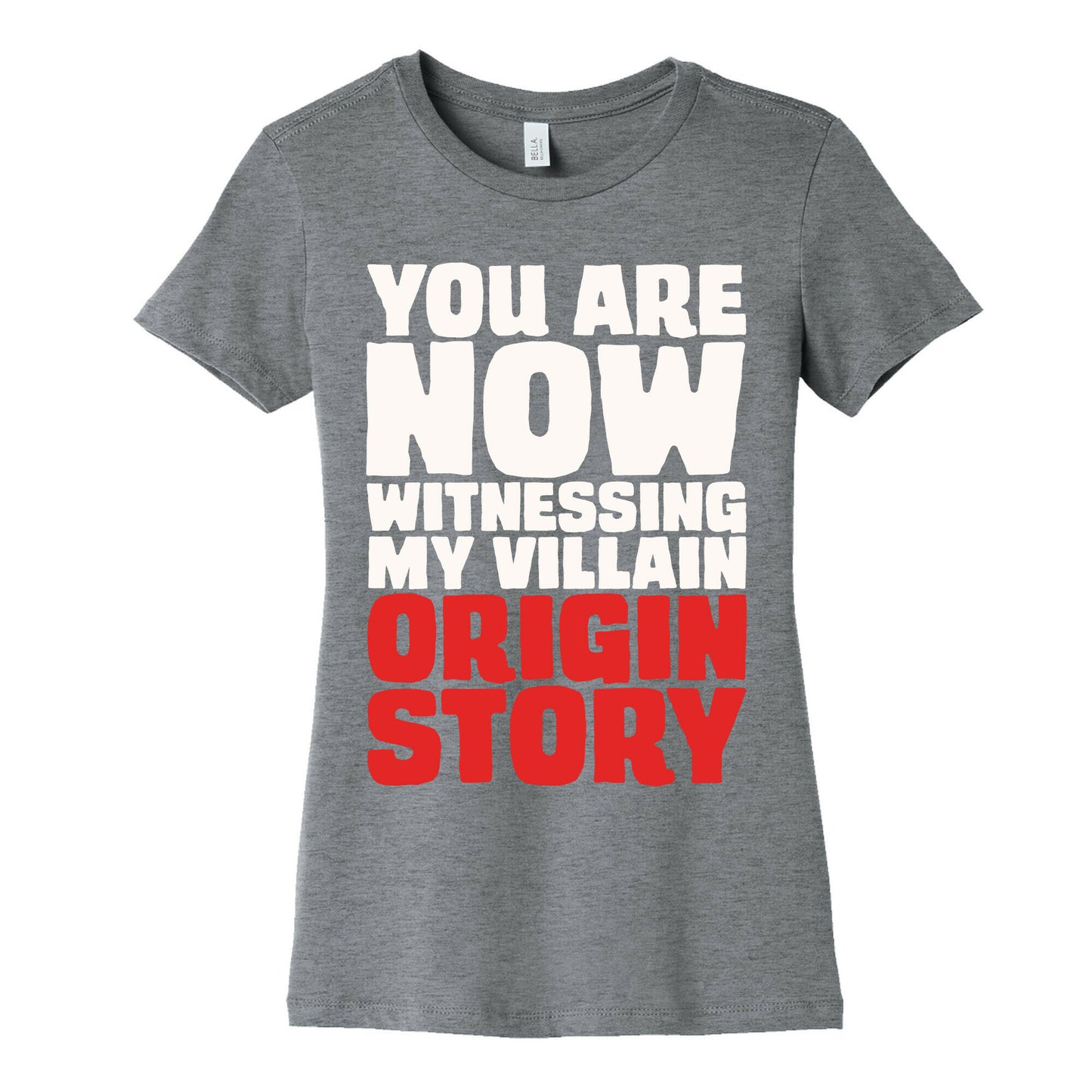 You Are Now Witnessing My Villain Origin Story Women's Cotton Tee
