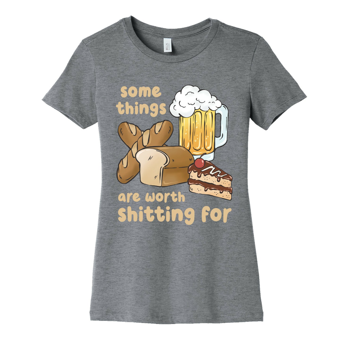Some Things Are Worth Shitting For (Gluten Allergy) Women's Cotton Tee