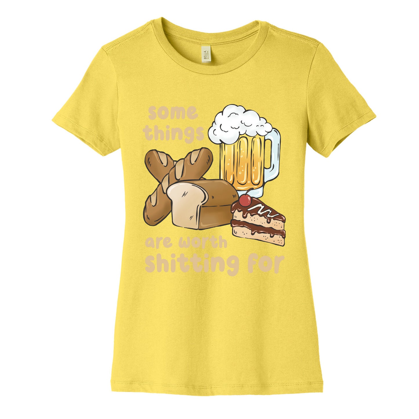 Some Things Are Worth Shitting For (Gluten Allergy) Women's Cotton Tee