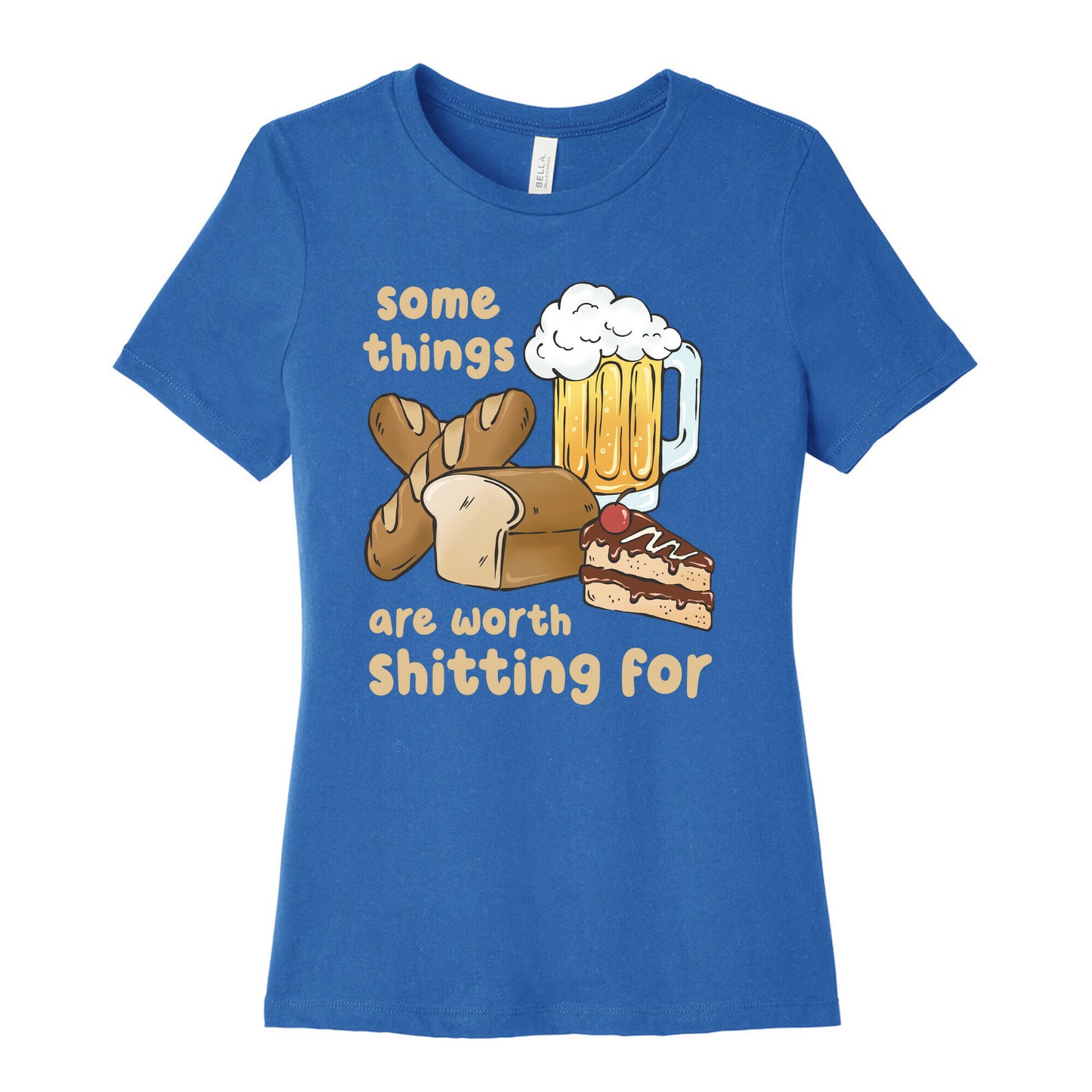 Some Things Are Worth Shitting For (Gluten Allergy) Women's Cotton Tee