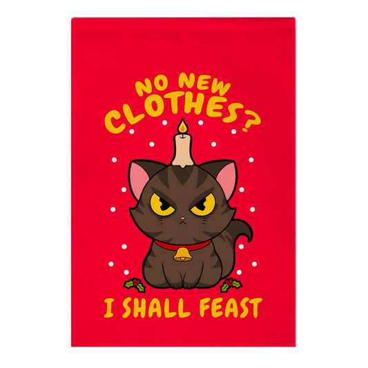 No New Clothes? I Shall Feast Yule Cat Garden Flag
