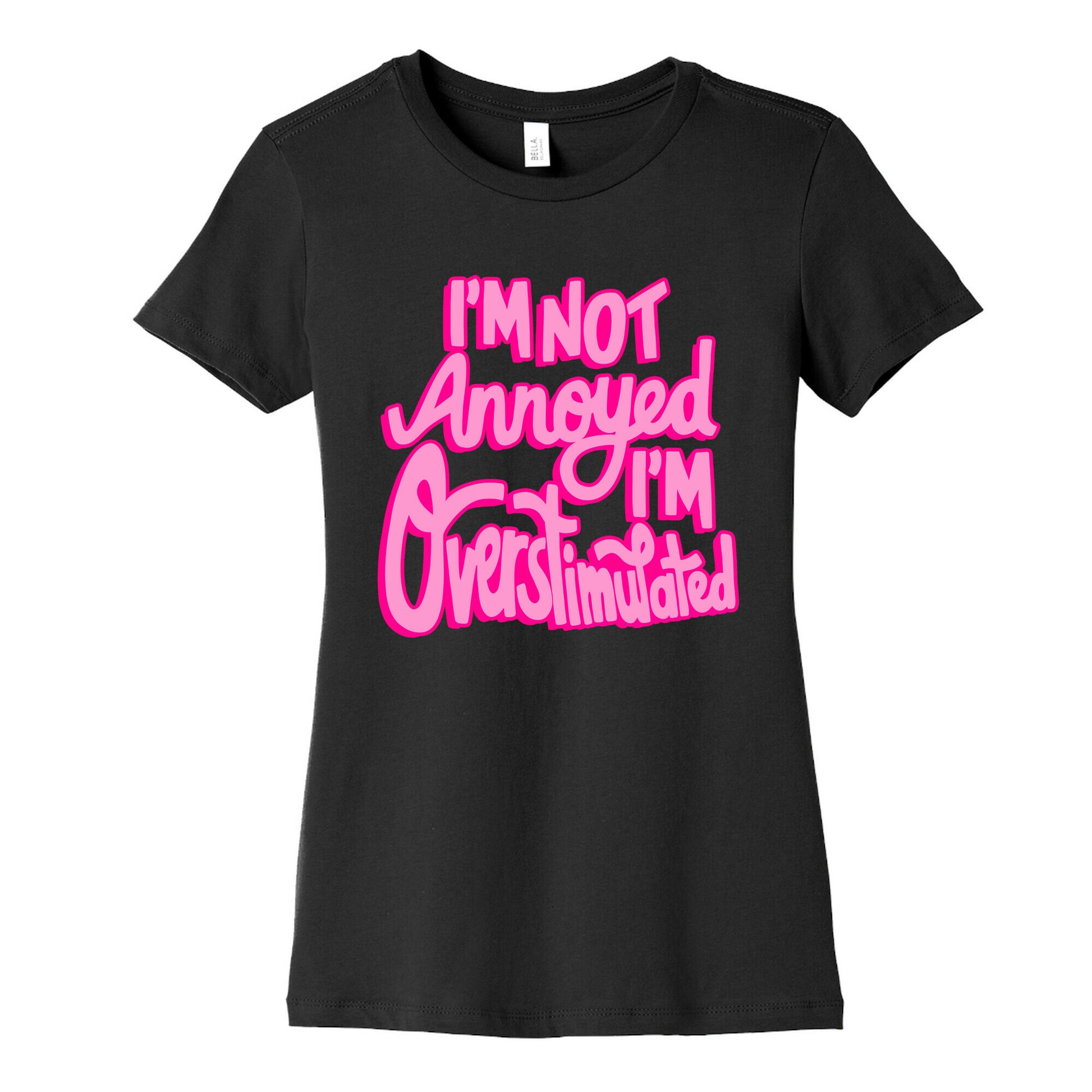 I'm Not Annoyed, I'm Overstimulated Women's Cotton Tee
