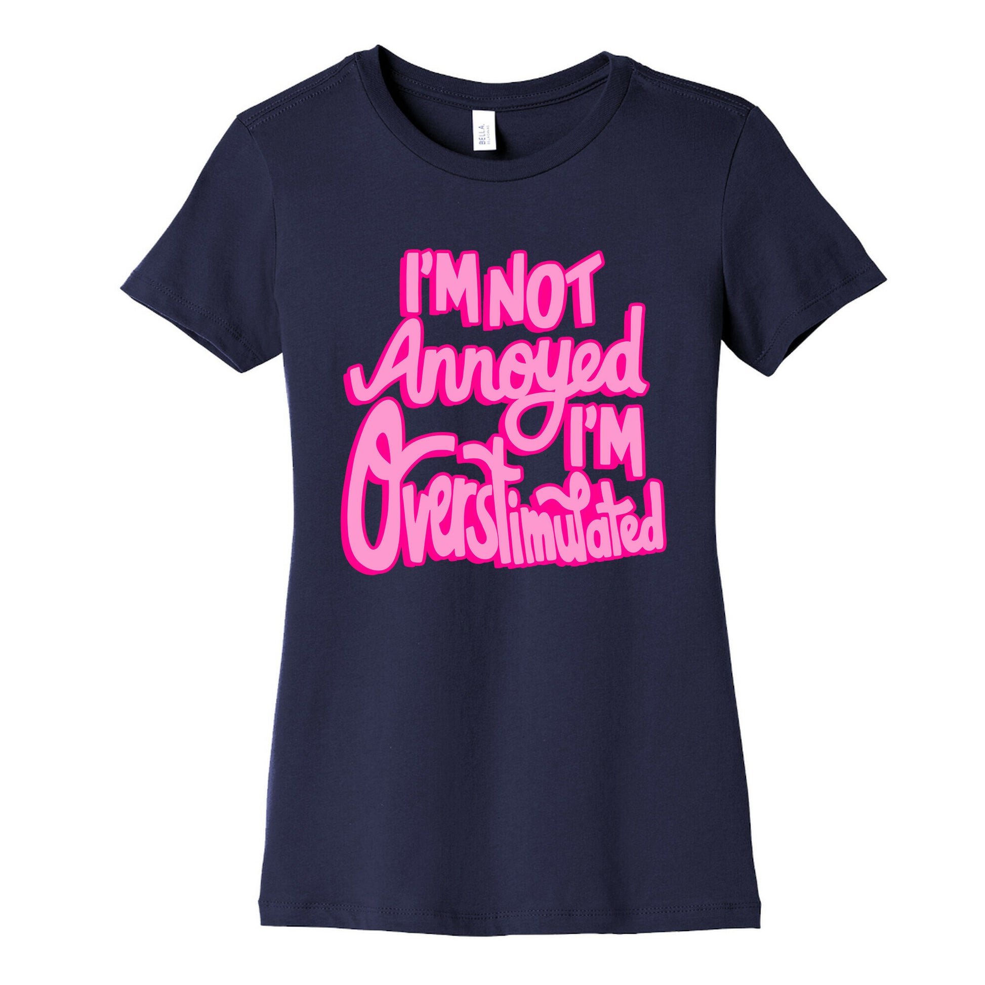 I'm Not Annoyed, I'm Overstimulated Women's Cotton Tee