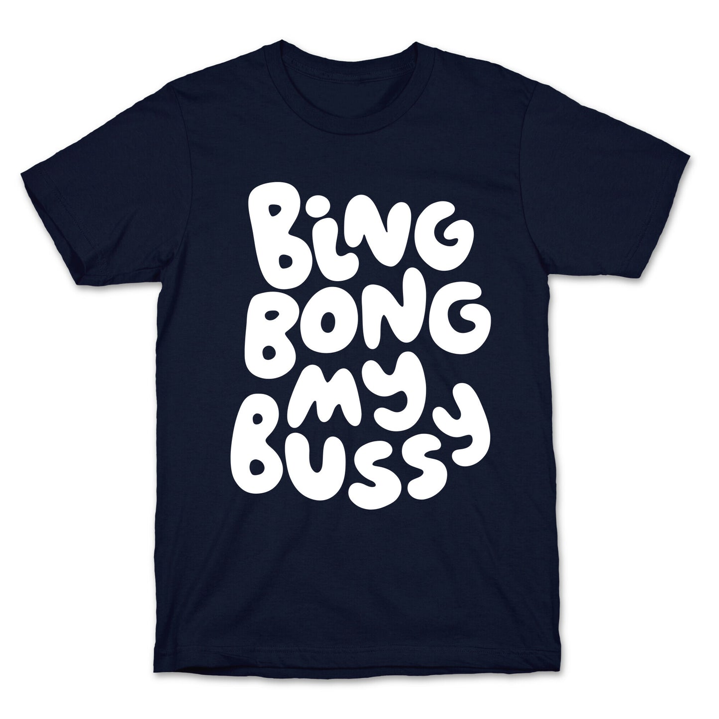 Bing Bong My Bussy T-Shirt