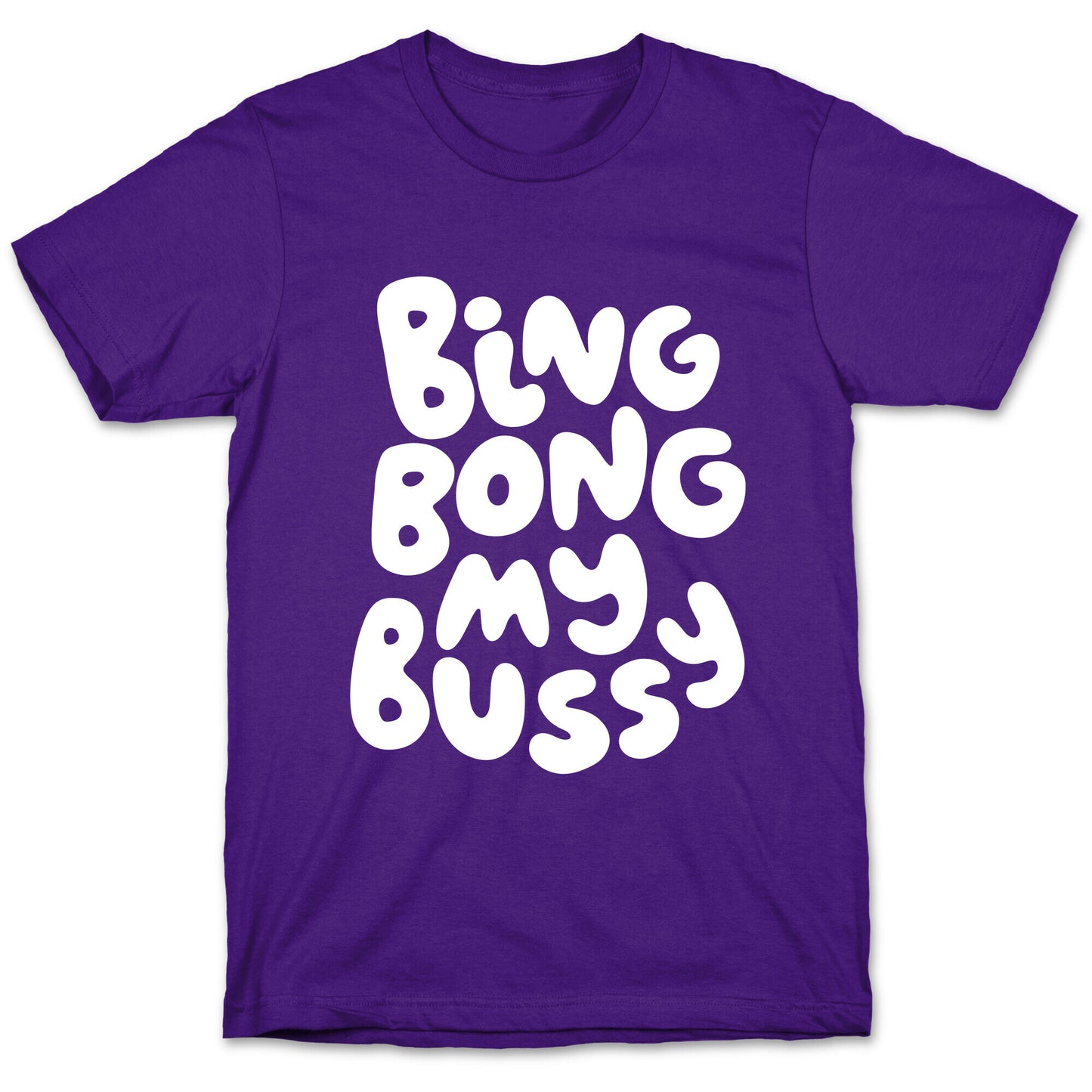 Bing Bong My Bussy T-Shirt