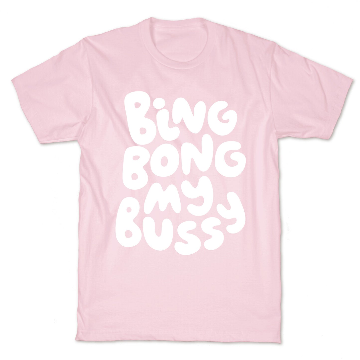 Bing Bong My Bussy T-Shirt