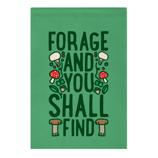 Forage And You Shall Find Garden Flag