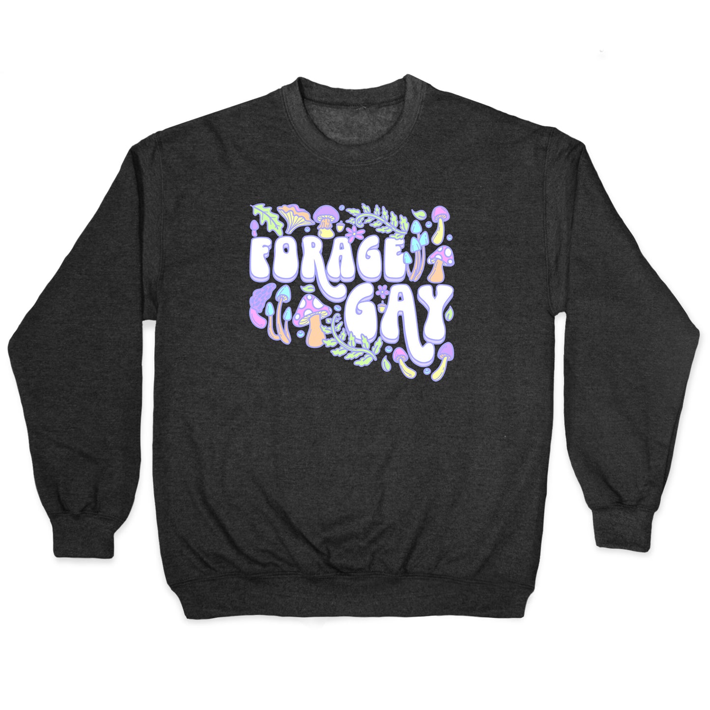 Forage Gay Crewneck Sweatshirt