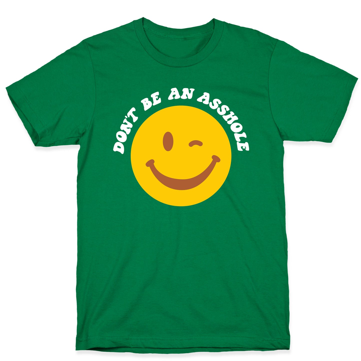 Don't Be An Asshole Winking Smiley T-Shirt