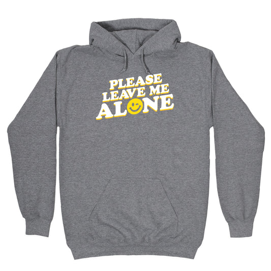 Please Leave Me Alone Smiley Hoodie