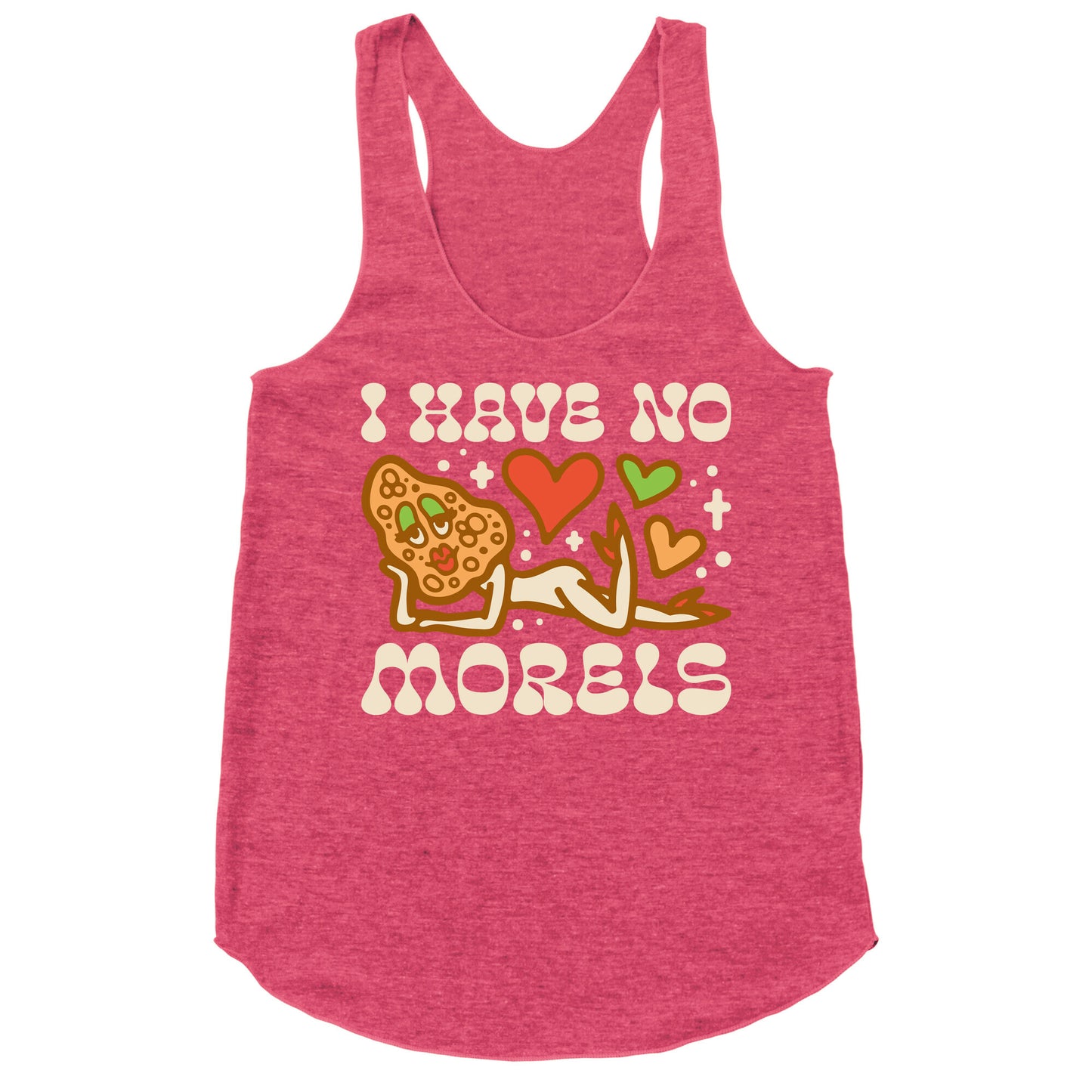 I Have No Morels Racerback Tank