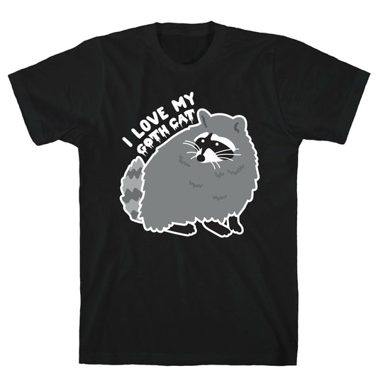 I Love My Goth Cat Raccoon T-Shirt