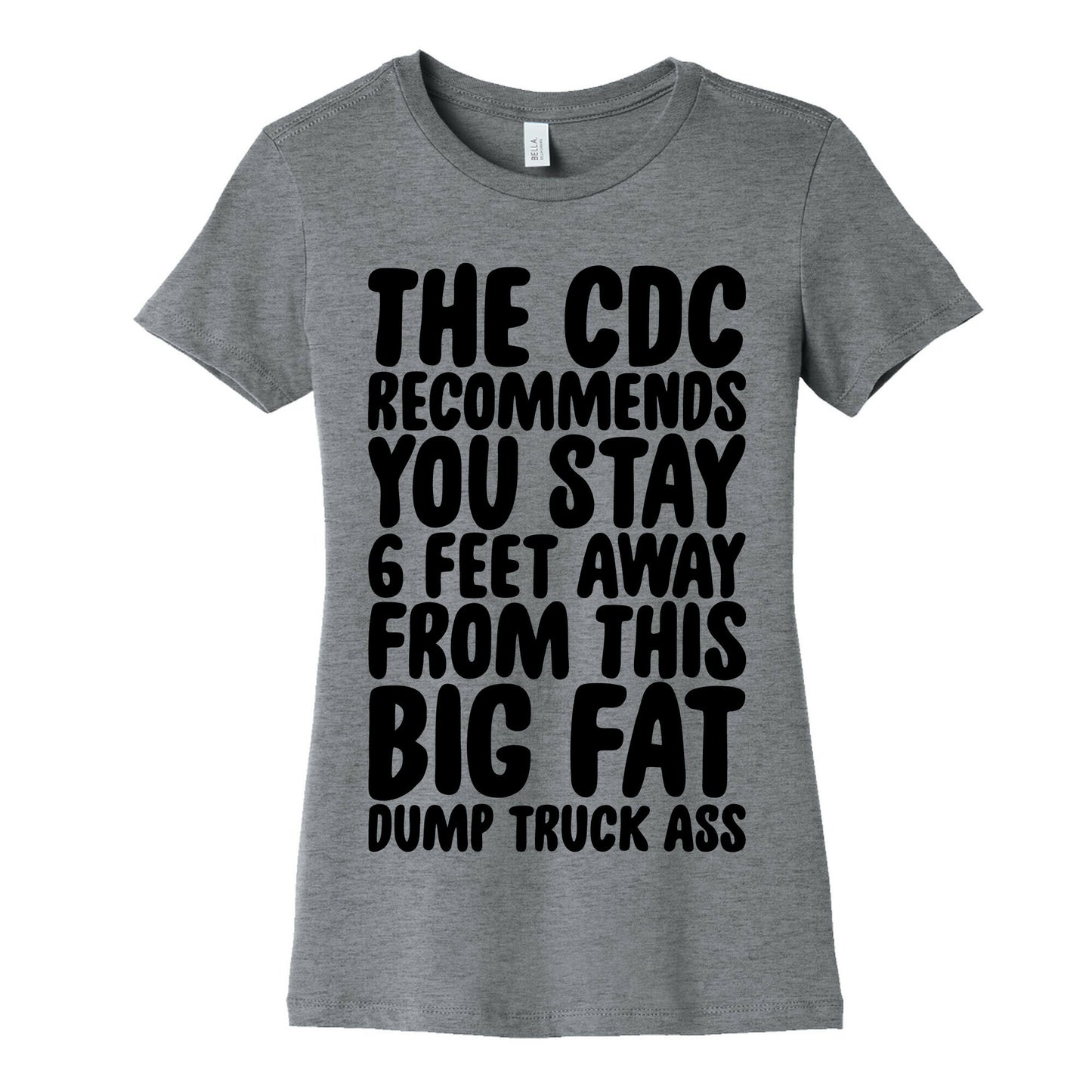 The CDC Recommends You Stay 6 Feet Away From This Ass Women's Cotton Tee