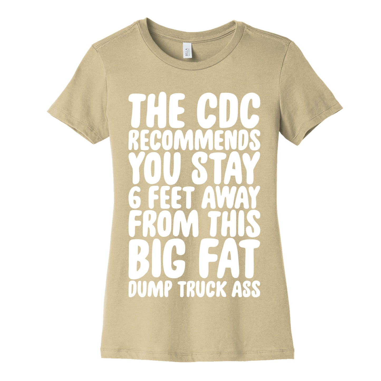 The CDC Recommends You Stay 6 Feet Away From This Ass Women's Cotton Tee