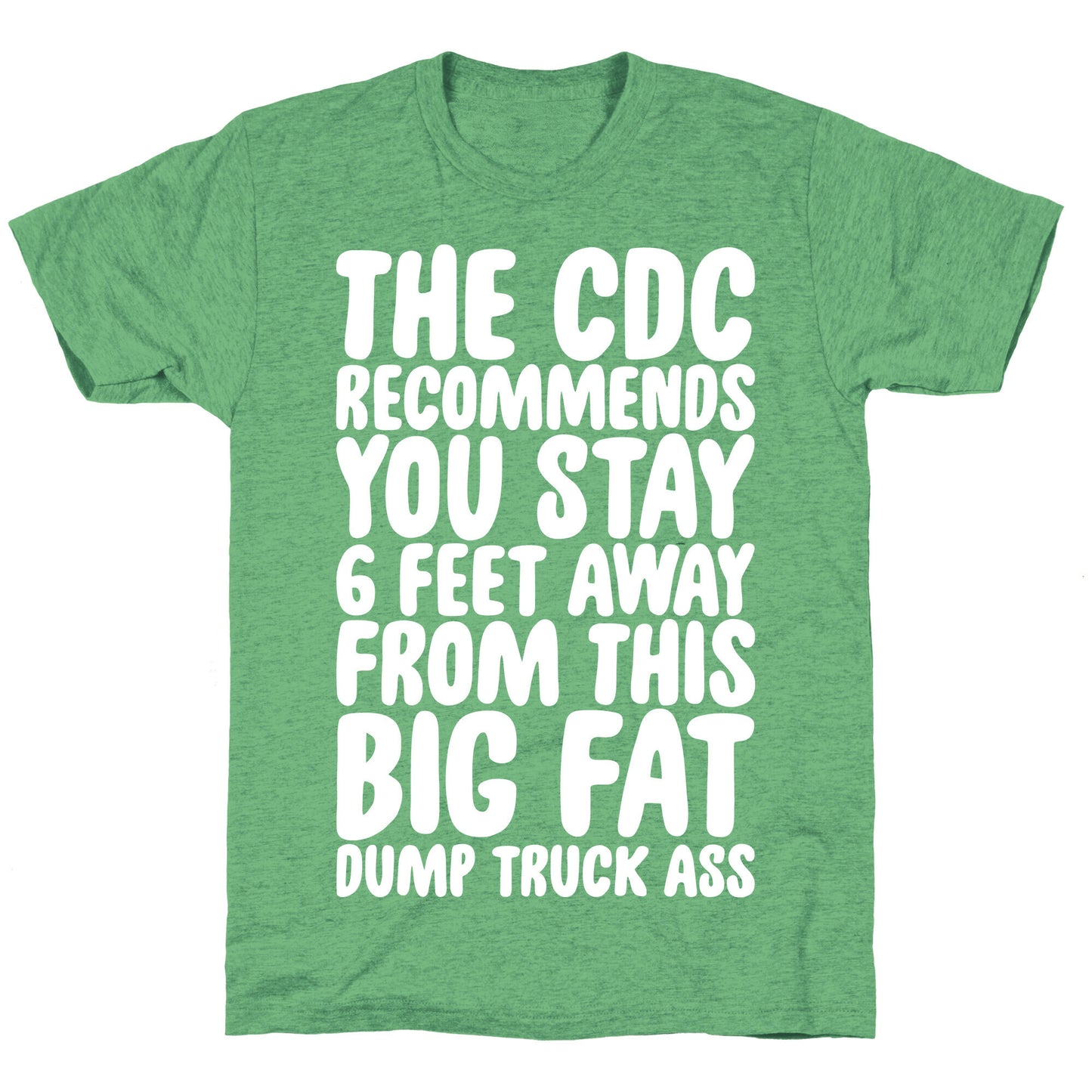 The CDC Recommends You Stay 6 Feet Away From This Ass Unisex Triblend Tee