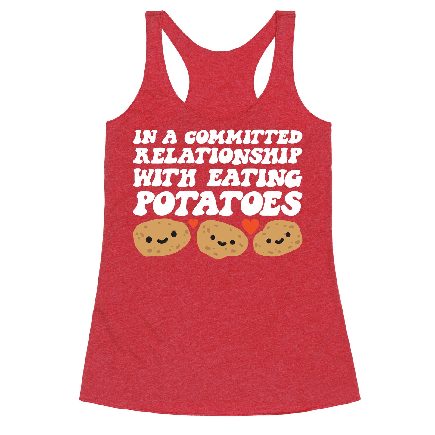 In A Committed Relationship With Eating Potatoes Racerback Tank