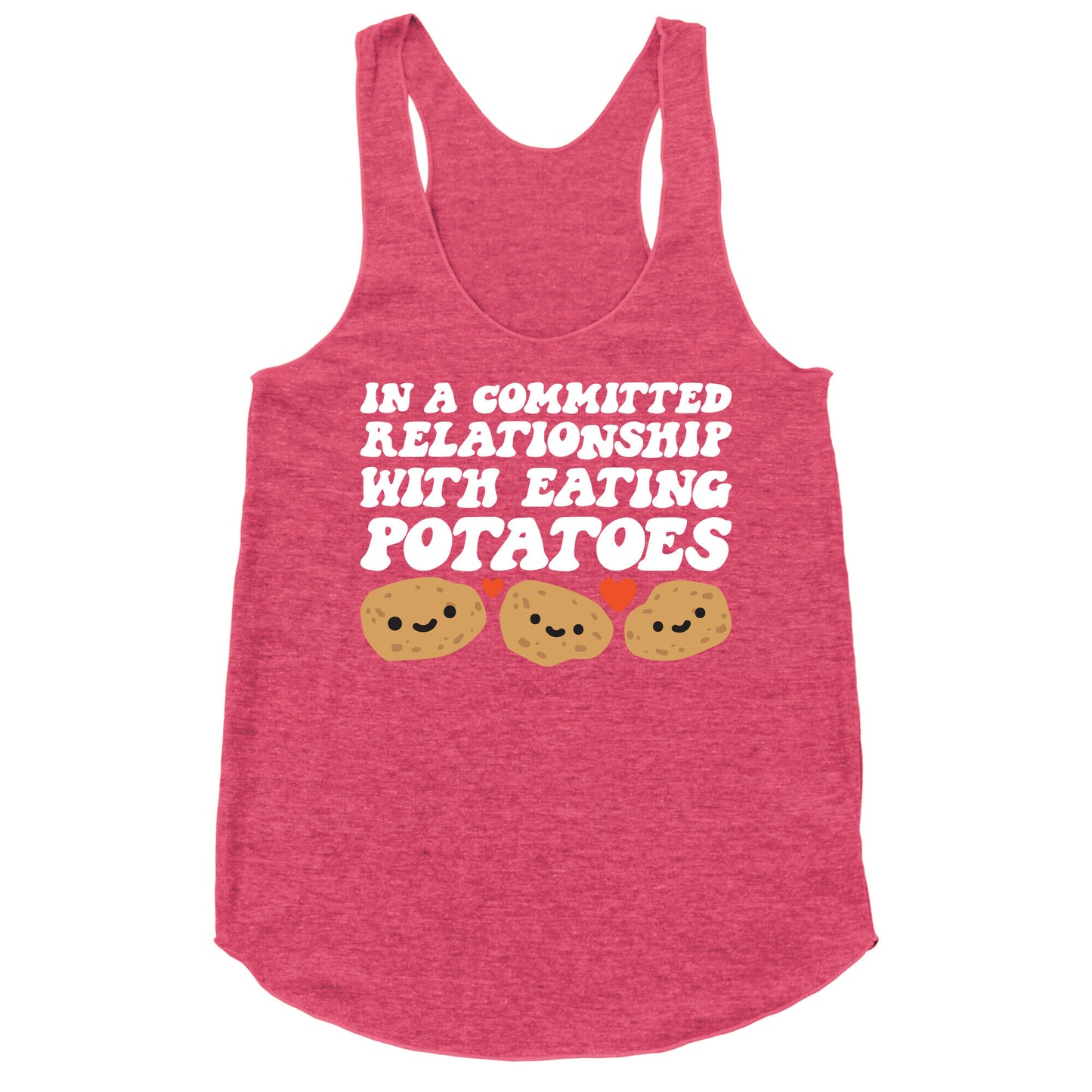 In A Committed Relationship With Eating Potatoes Racerback Tank